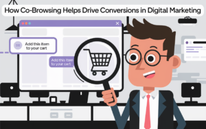 How Co-Browsing Helps Drive Conversions in Digital Marketing